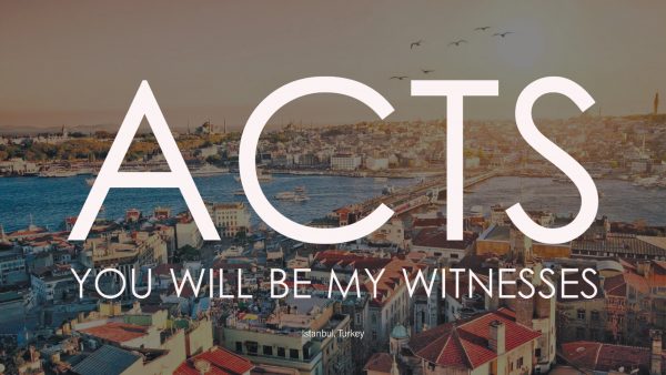 Acts: You Will Be My Witnesses