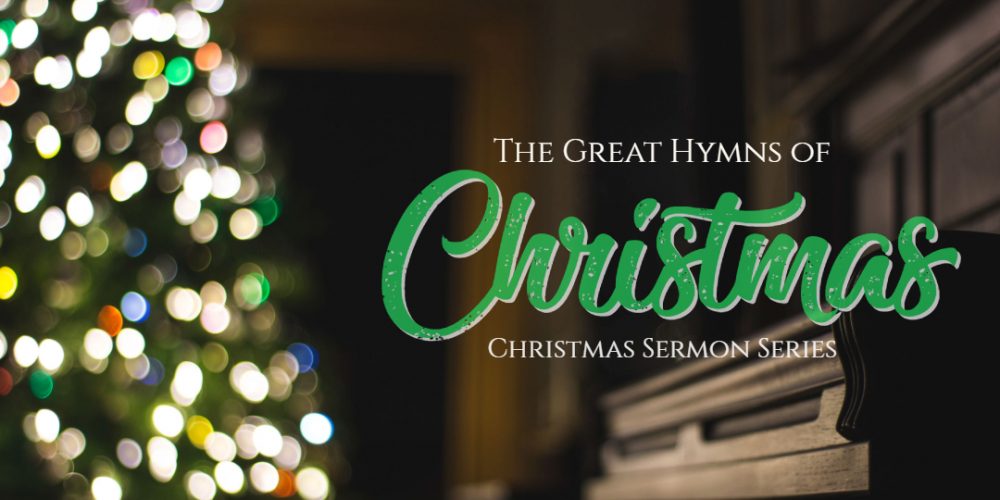 2019 Christmas Series: The Great Hymns of Christmas