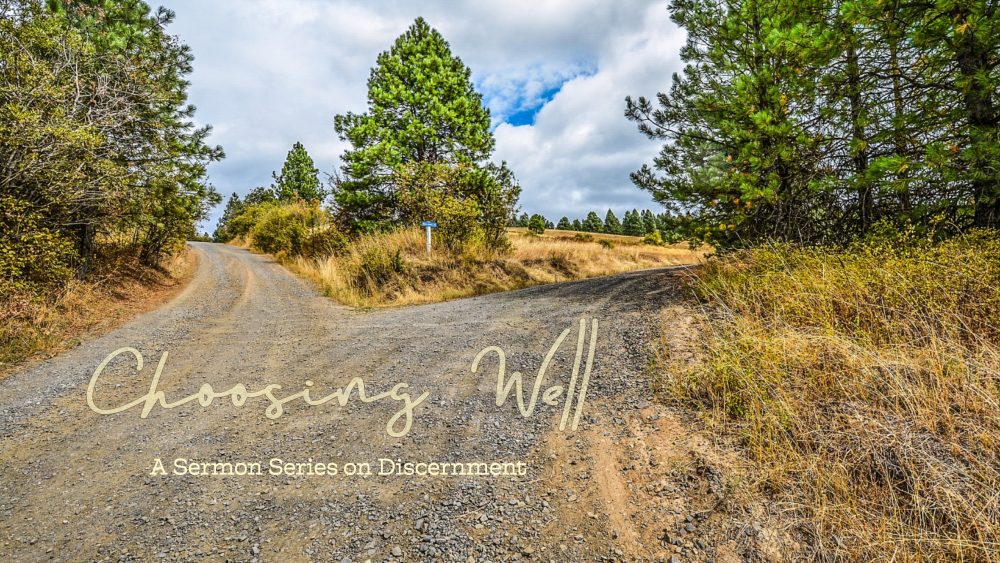 Choosing Well: Discernment Series
