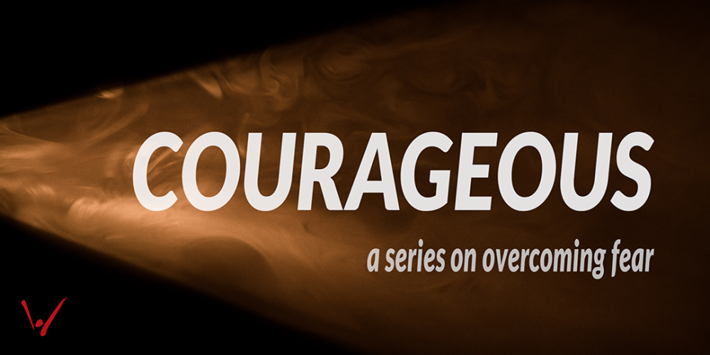 Courageous: a series on fear